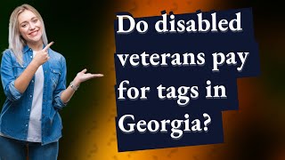 Do disabled veterans pay for tags in Georgia [upl. by Velleman]