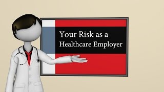 Your Risks as a Healthcare Employer [upl. by Penelopa]