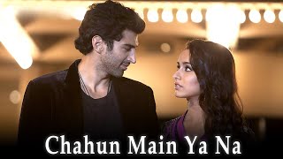 Chahun Main Ya Na  Aashiqui 2  Arijit Singh [upl. by Anali183]