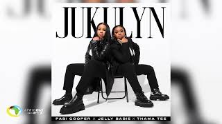 Pabi Cooper Jelly Babie and Thama Tee  Jukulyn Official Audio [upl. by Novonod]