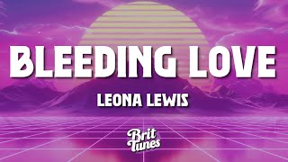 Leona Lewis  Bleeding Love Lyrics [upl. by Acirrehs]