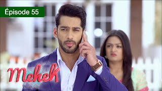 Mehek  EPS 55  Zindagi Ki Mehek  Version Française  Complet  HD [upl. by Oniotna]