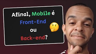 Desenvolvimento Mobile é frontend ou backend 🤔 [upl. by Eellah236]