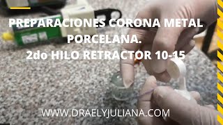 shorts Preparación de Coronas Metal Porcela 1015 colocación 2do Hilo Retractor [upl. by Anelyak]