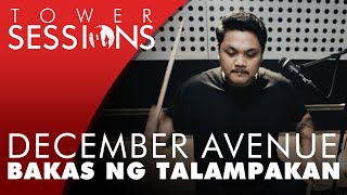 December Avenue  Bakas Ng Talampakan  Tower Sessions 24 [upl. by Adelaja590]