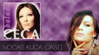 Ceca  Nocas kuca casti  Audio 2003 HD [upl. by Asylem319]