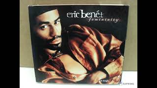 ERIC BENET ACAPELLA FEMININITY [upl. by Ahsykal]