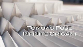 Tomoko Fuse  Infinite Origami [upl. by Luigino]