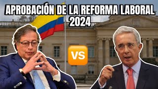 La nueva reforma laboral 2024 en colombia 🇨🇴 porque tanta polémica [upl. by Marijane]