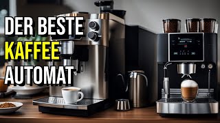 TOP 4 Kaffeevollautomaten ☕ DER BESTE Kaffeeautomat Test amp Vergleich 2024 [upl. by Doreg]