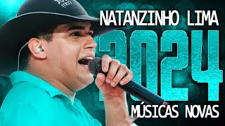 NATANZINHO LIMA 2024  MÚSICA NOVAS  CD NOVO  REPERTÓRIO ATUALIZADO [upl. by Aron]