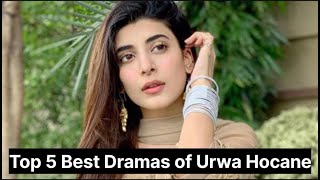 Top 5 Best Dramas of Urwa Hocane  Blockbuster Dramas of Urwa Hocane  Urwa Hocane Dramas [upl. by Gae]