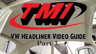 VW BUG Headliner Guide  Part 3 [upl. by Selrac15]