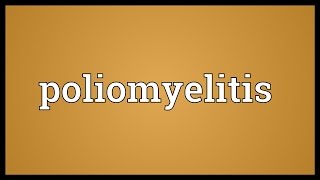 Poliomyelitis Meaning [upl. by Esertal]