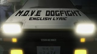 Initial D OST move DOGFIGHT English Lyric [upl. by Tirrell331]