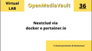 Nextcloud su OpenMediaVault 6 via docker e portainerio [upl. by Nylinej]