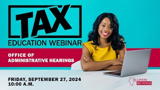 Tax Education Webinar  Administrative Hearings [upl. by Dloniger705]