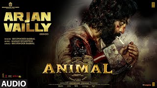 ANIMALARJAN VAILLYAudioRanbir KapoorRashmikaAnil KBobby DSandeep VBhupinderMananBhushan K [upl. by Cletis930]