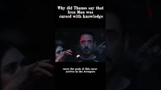 Why did thanos say that Ironman was cursed with knowledge [upl. by Ahsiekal832]