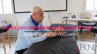 Formation en kinésithérapie  Torticolis congénital et plagiocéphalie  La manœuvre du foulard [upl. by Adnanref]