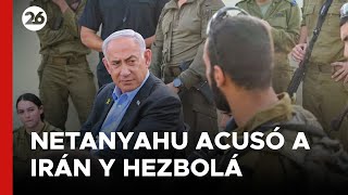 🚨 NETANYAHU acusó a IRÁN y HEZBOLÁ de querer ASESINARLO [upl. by Krischer]