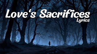 Loves Sacrifices Official Music Song Lyrics  Last Music [upl. by Fulmer]