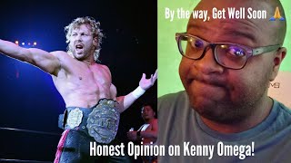 My Honest opinion on Kenny Omega as a Wrestler Hope he feels better soon [upl. by Windy]