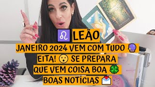 LEÃƒO â™Œï¸ JANEIRO 2024 VEM COM TUDO ðŸ”® EITA ðŸ˜® SE PREPARA QUE VEM COISA BOA ðŸ€ BOAS NOTÃCIAS ðŸ’Œ [upl. by Euqnomod446]