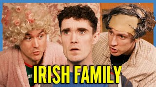 When You Have A Typical Irish Family [upl. by Lourdes]