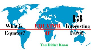 What Is Equator Explained  13 Interesting Facts about Equator You Didnt Know [upl. by Malan]