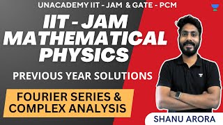 Mathematical Physics PYQs Solutions  Fourier Series amp Complex Analysis  JAM 202425  Shanu Arora [upl. by Anila18]