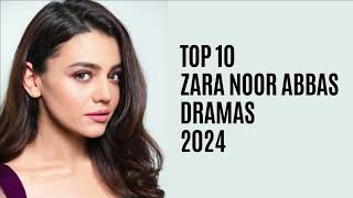 Top 10 Zara Noor Abbas Dramas 2024 [upl. by Billi587]