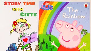 The Rainbow 🌈  Peppa Pig Read Aloud Book storytimewithgitte [upl. by Eniotna]