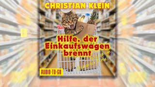 Hilfe der Einkaufswagen brennt  Comedy Hörbuch von Christian Klein komplett ungekürzt kostenlos [upl. by Etnovaj]