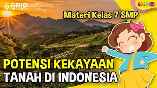 Apa Saja Potensi Kekayaan Tanah di Indonesia Materi Pelajaran Kelas 7 SMP [upl. by Nwahsem]