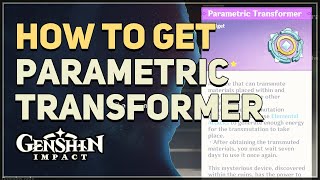 Where to get Parametric Transformer Genshin Impact [upl. by Corabelle931]