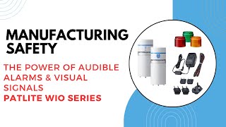 Manufacturing Safety The Power of Audible Alarms amp Visual Signals feat PATLITE WIO Series [upl. by Ettenoitna804]