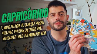 CAPRICÓRNIO TAROTROMANCE  É AMOR OU DOR DE CABEÇA NÃO PRECISO DO OUTRO PRA VIVER UM AMOR CAI BEM [upl. by Marinna]