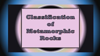 Classification of metamorphic rocks [upl. by Ayekan]