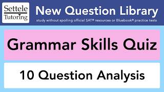 SAT® Grammar Skills Quiz — 10 Questions and Analysis [upl. by Gilberta874]