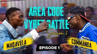 MAQAVELA East Side VS COMMANDA West Side Area Code Vybez Battle Sn2 Ep1 [upl. by Okire]