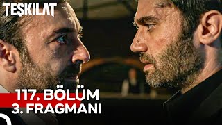 Teşkilat 117 Bölüm 3 Fragmanı  Ferman Yazıldıysa Kendi Göbeğimizi Kendimiz Keseriz [upl. by Thibaut]