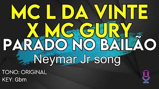 MC L Da Vinte e MC Gury  Parado no Bailão Neymar Jr  Karaoke Instrumental [upl. by Anilas]