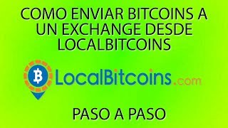 Como enviar Bitcoins a un exchange desde localbitcoins [upl. by Ramraj672]