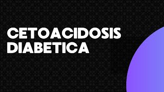 Cetoacidosis Diabetica Diagnostico y Tratamiento [upl. by Ileyan740]