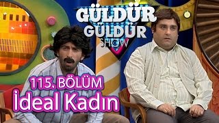 Güldür Güldür Show 115 Bölüm İdeal Kadın Skeci [upl. by Aretse]