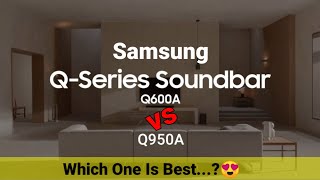 Samsung Q950A Soundbar vs Q600A  Which One Is Best  Full Comparison [upl. by Pauletta590]