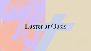 Easter at Oasis 2024 [upl. by Annauqal]