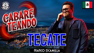 Cabareteando Tecate [upl. by Bobker]