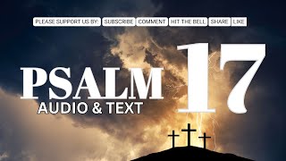 The Bible Reading Psalm 17 KJV Audio and Text  Soak in Gods Word with Psalm 17 KJV Meditation [upl. by Lrac]